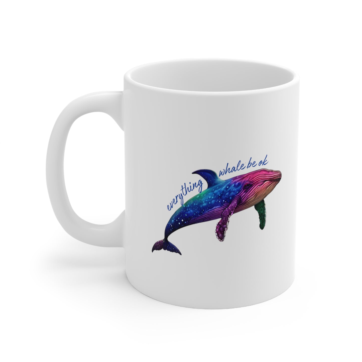 Everything Whale Be Ok Ceramic Mug 11oz