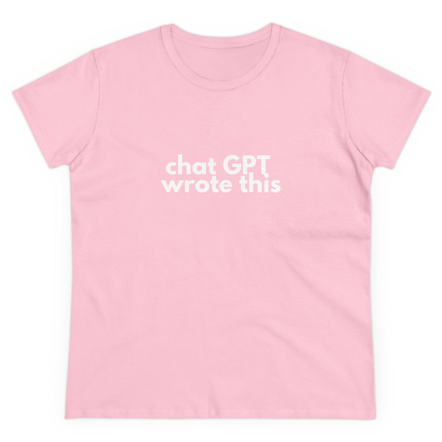 Chat GPT Wrote This Women's Midweight Cotton Tee