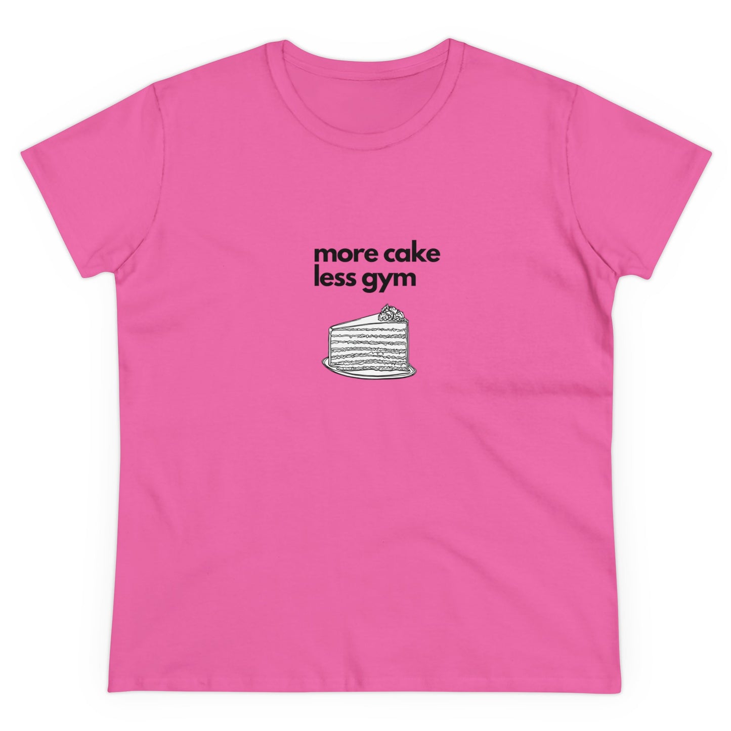 More cake less gym Women's Midweight Cotton Tee