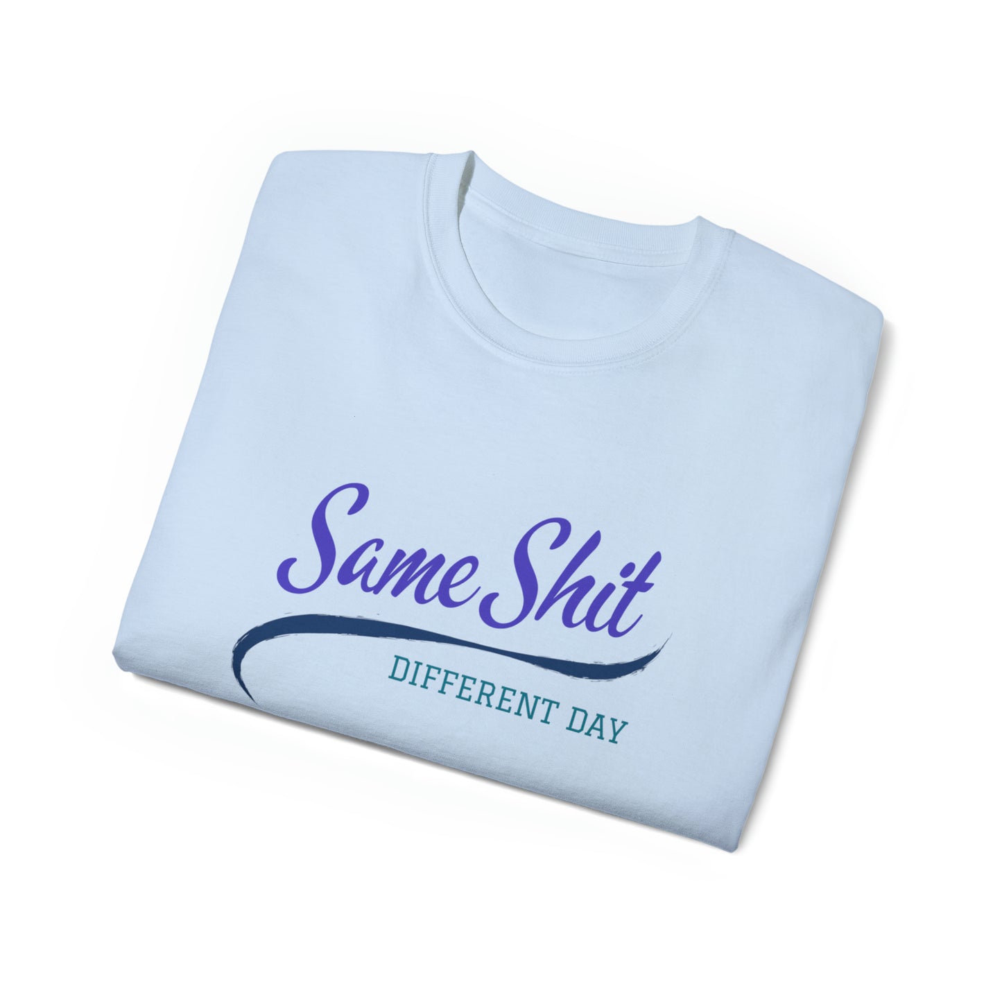 Same Shit Different Day Men’s Ultra Cotton Tee