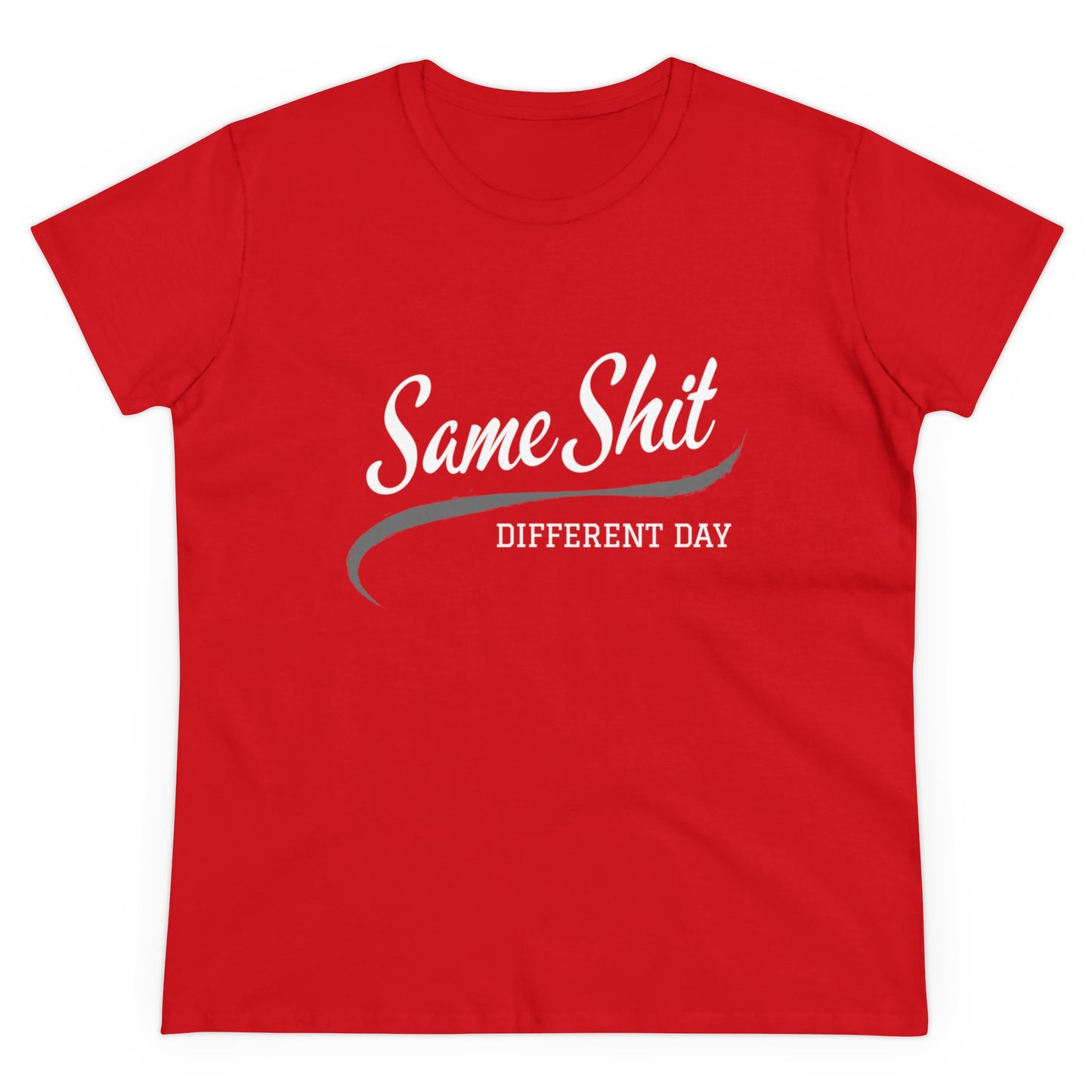 Same Shit Different Day Women's Midweight Cotton Tee