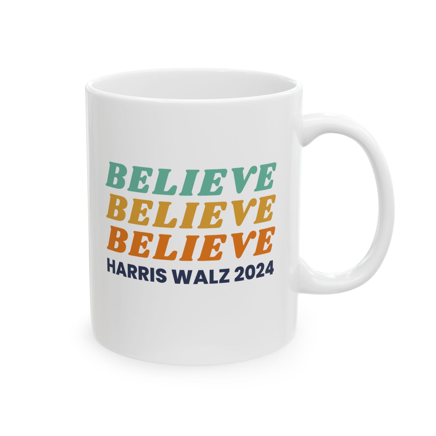 Believe Harris Walz Ceramic Mug, (11oz)