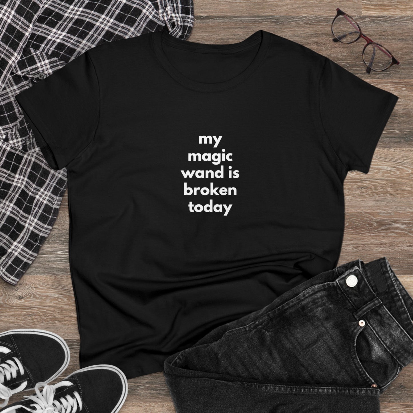 My Magic Wand Is Broken Today Women's Midweight Cotton Tee