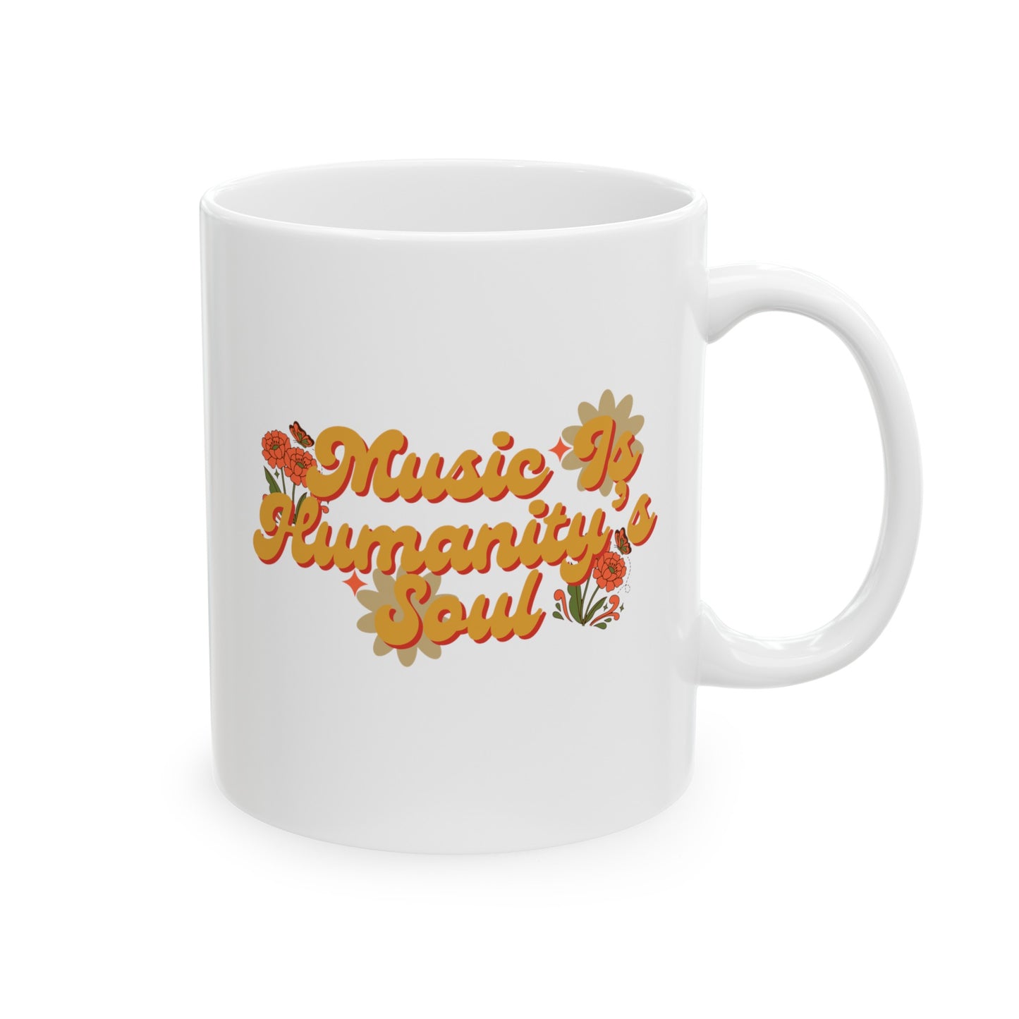 Music Is Humanity’s Soul Ceramic Mug, (11oz)