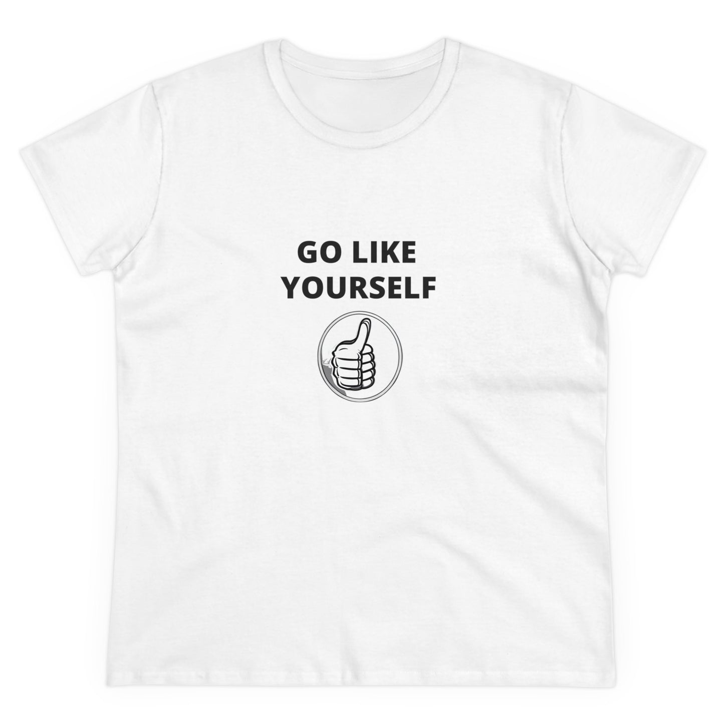 Go Like Yourself Women's Midweight Cotton Tee