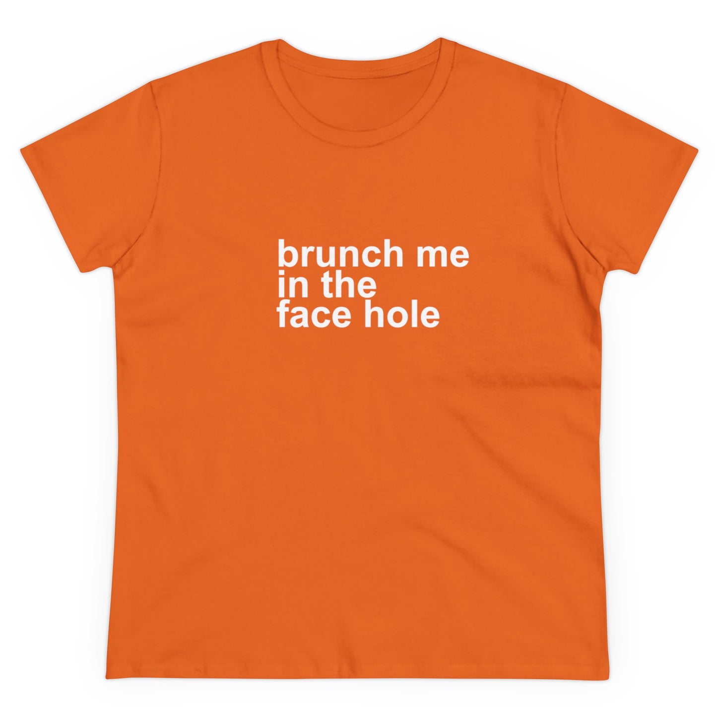 Brunch Me in the Face Hole Women's Midweight Cotton Tee