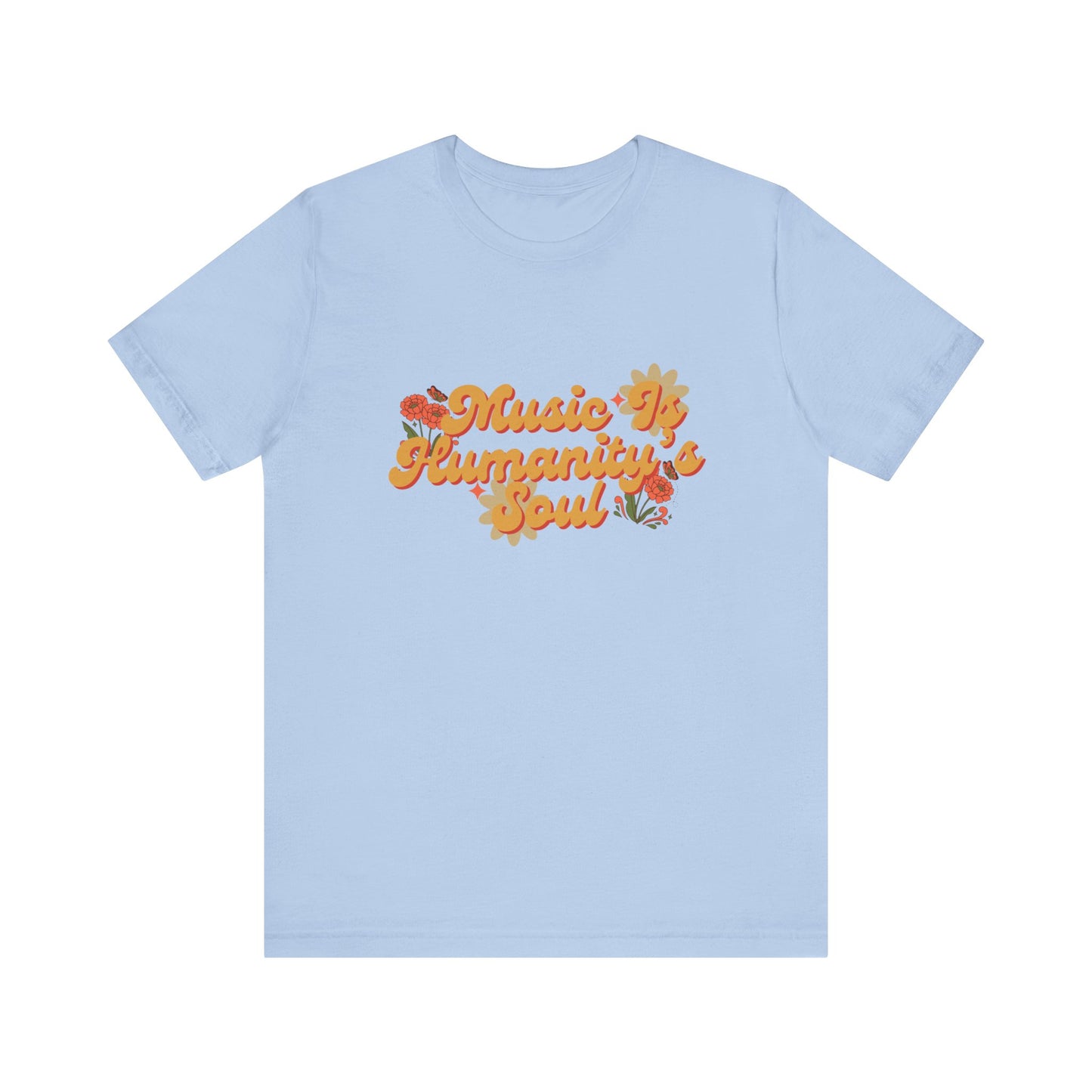 Music Is Humanity’s Soul Jersey Short Sleeve Tee