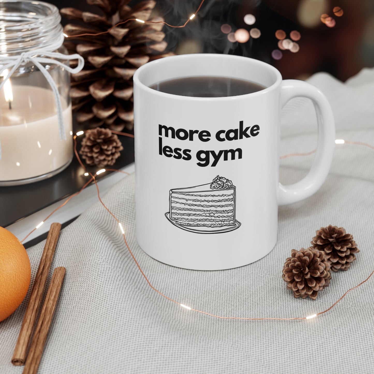 More cake less gym Ceramic Mug 11oz