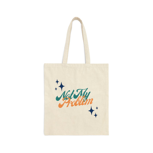 Not My Problem Cotton Canvas Tote Bag