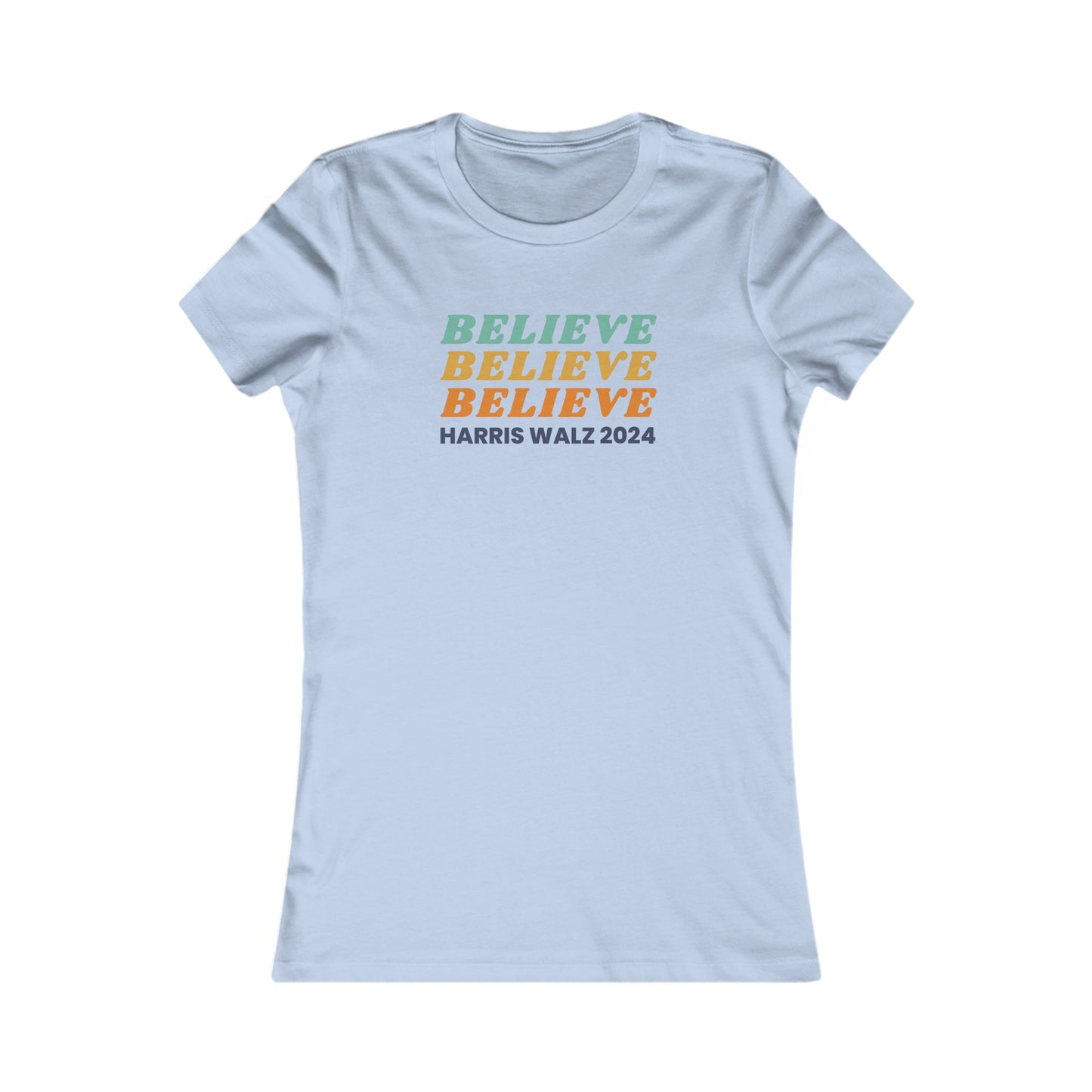 Believe Harris Walz Women's Favorite Tee