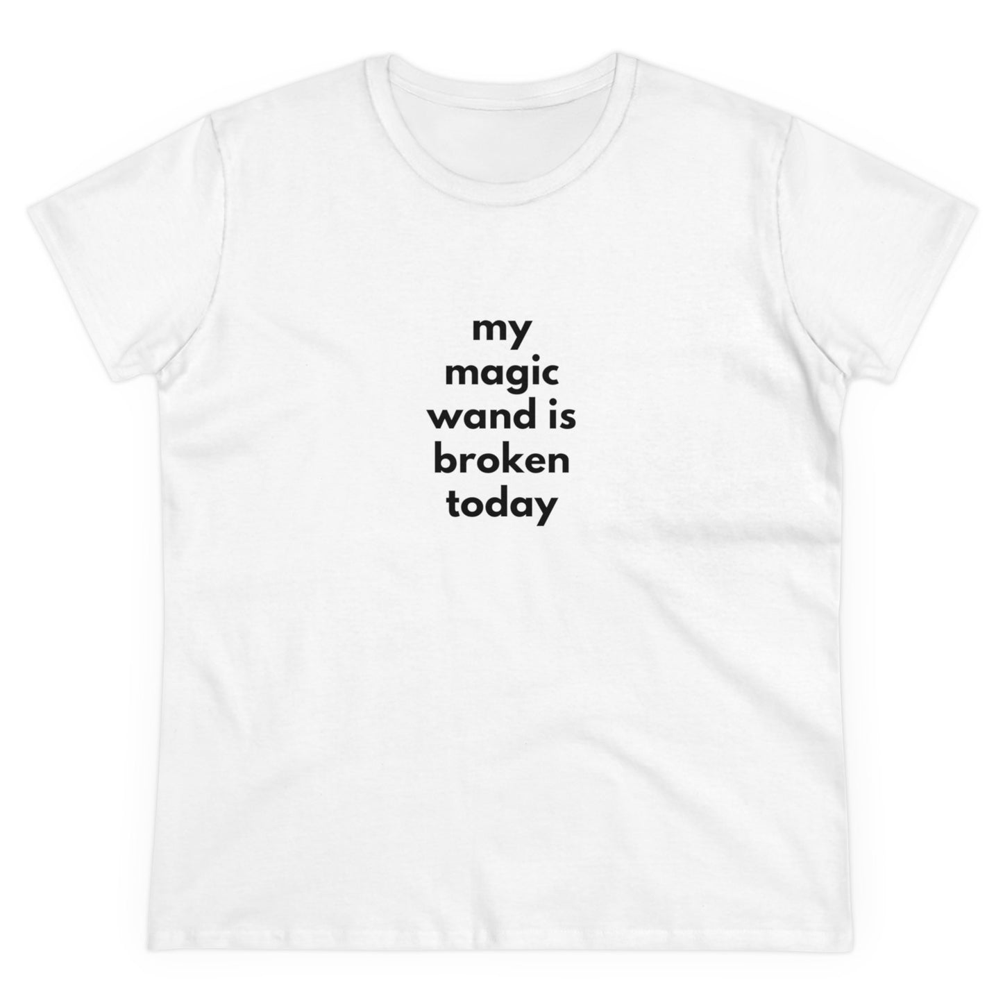 My Magic Wand Is Broken Today Women's Midweight Cotton Tee