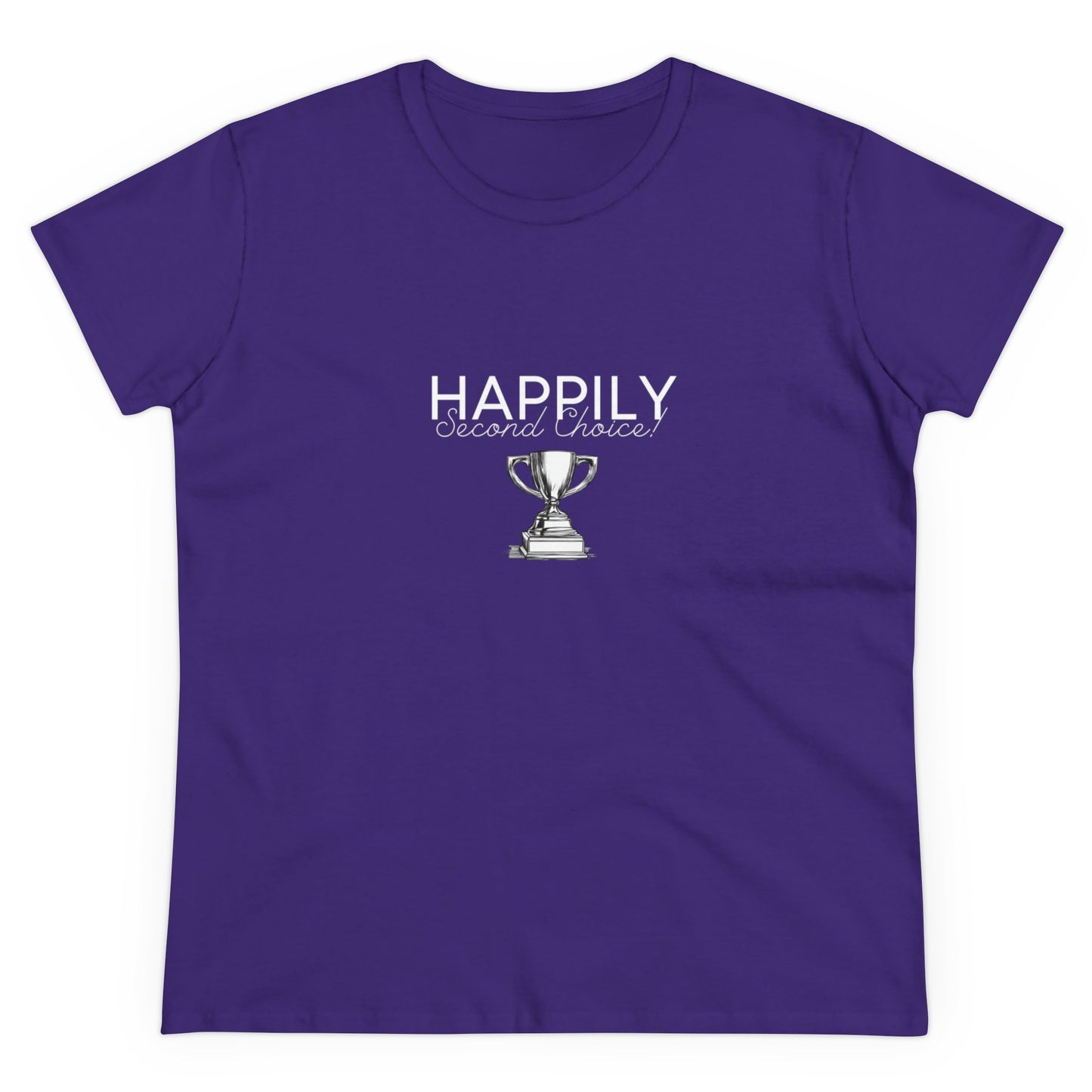 Happily Second Choice Women's Midweight Cotton Tee