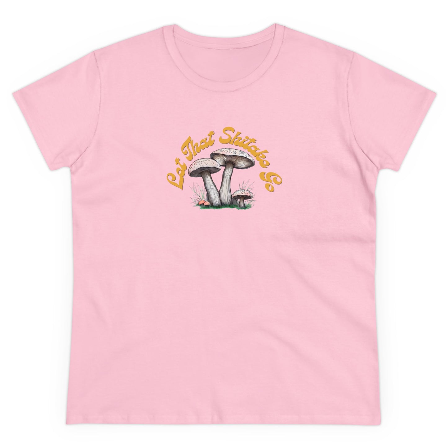 Let That Shitake Go Women's Midweight Cotton Tee