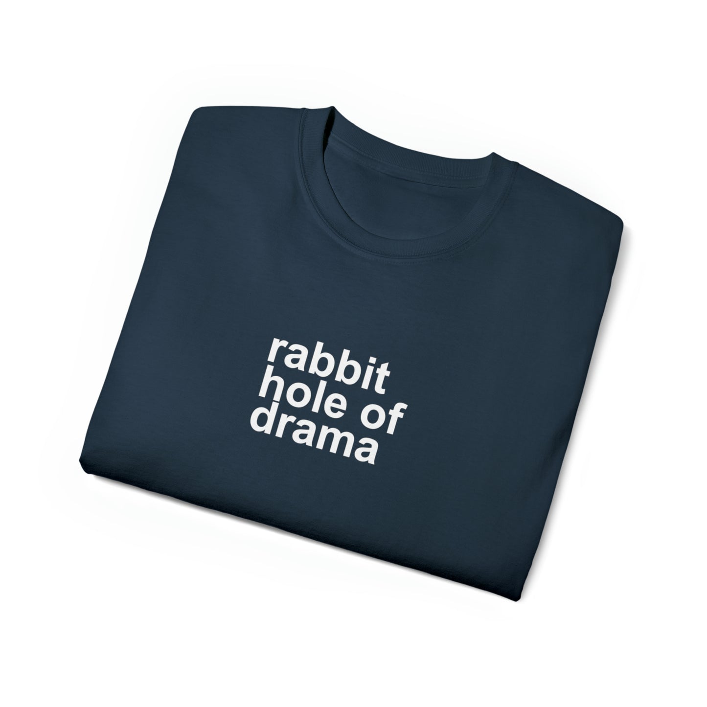 Rabbit Hole of Drama Men’s Ultra Cotton Tee