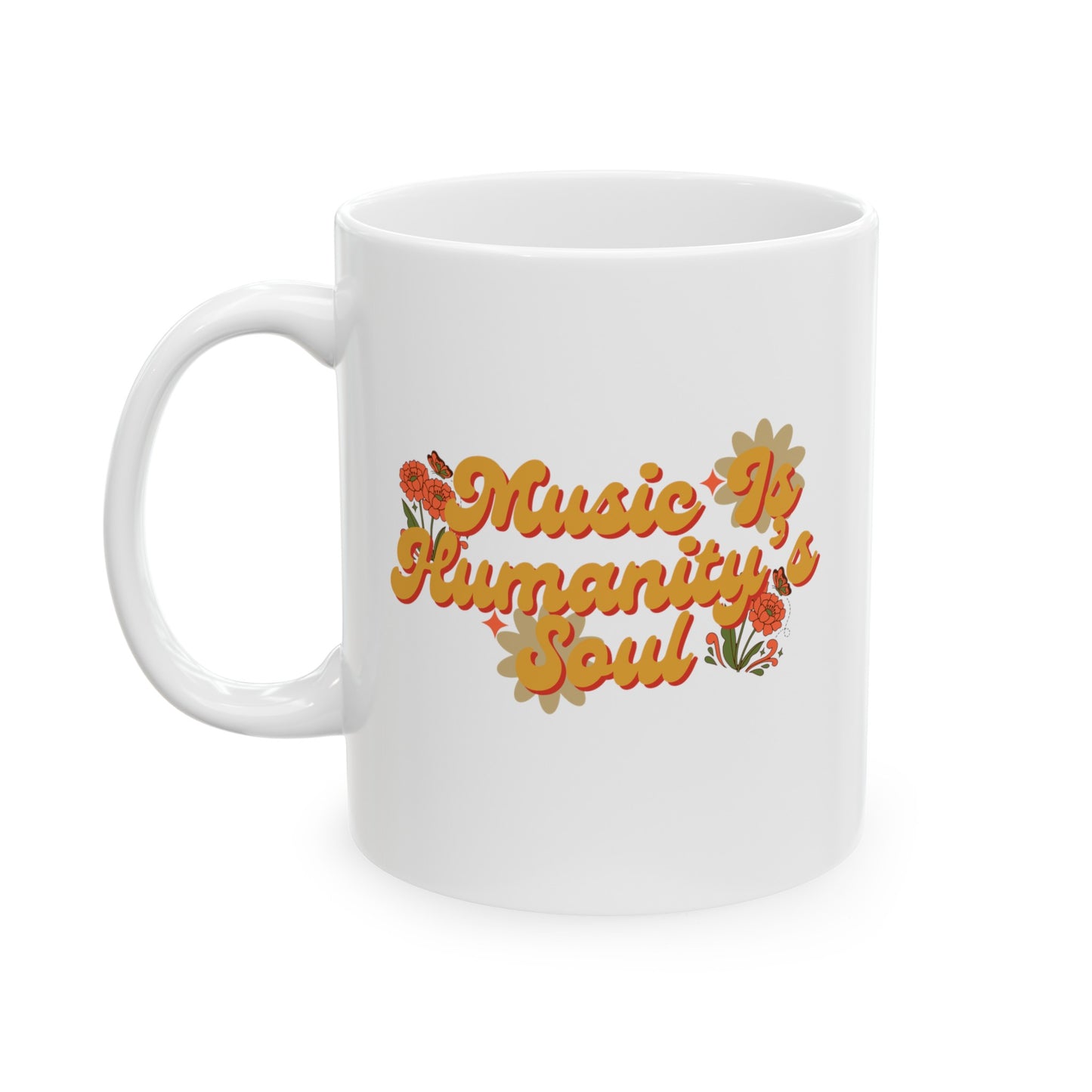 Music Is Humanity’s Soul Ceramic Mug, (11oz)