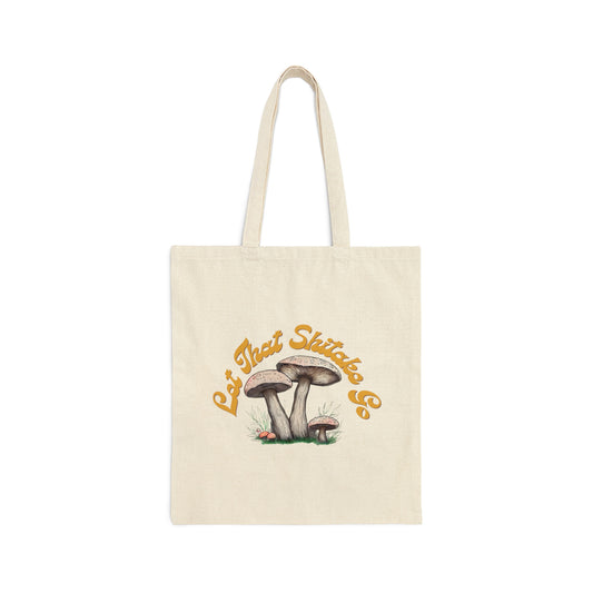 Let That Shitake Go Cotton Canvas Tote Bag