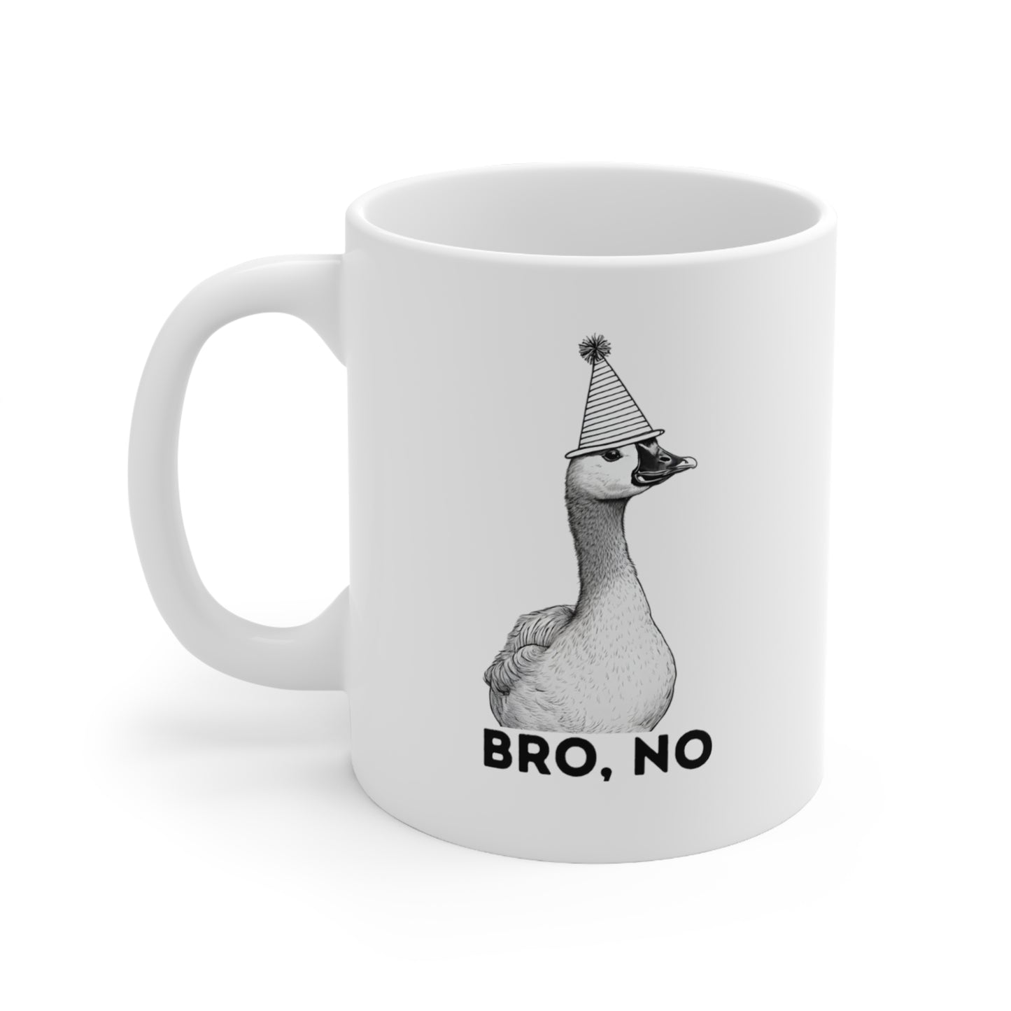 Bro, No Ceramic Mug 11oz