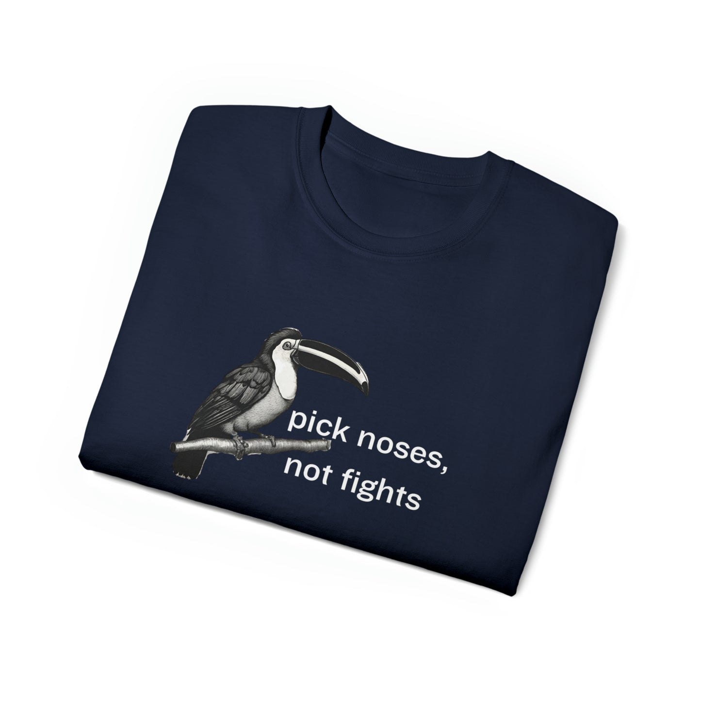 Pick Noses, Not Fights Men’s Ultra Cotton Tee