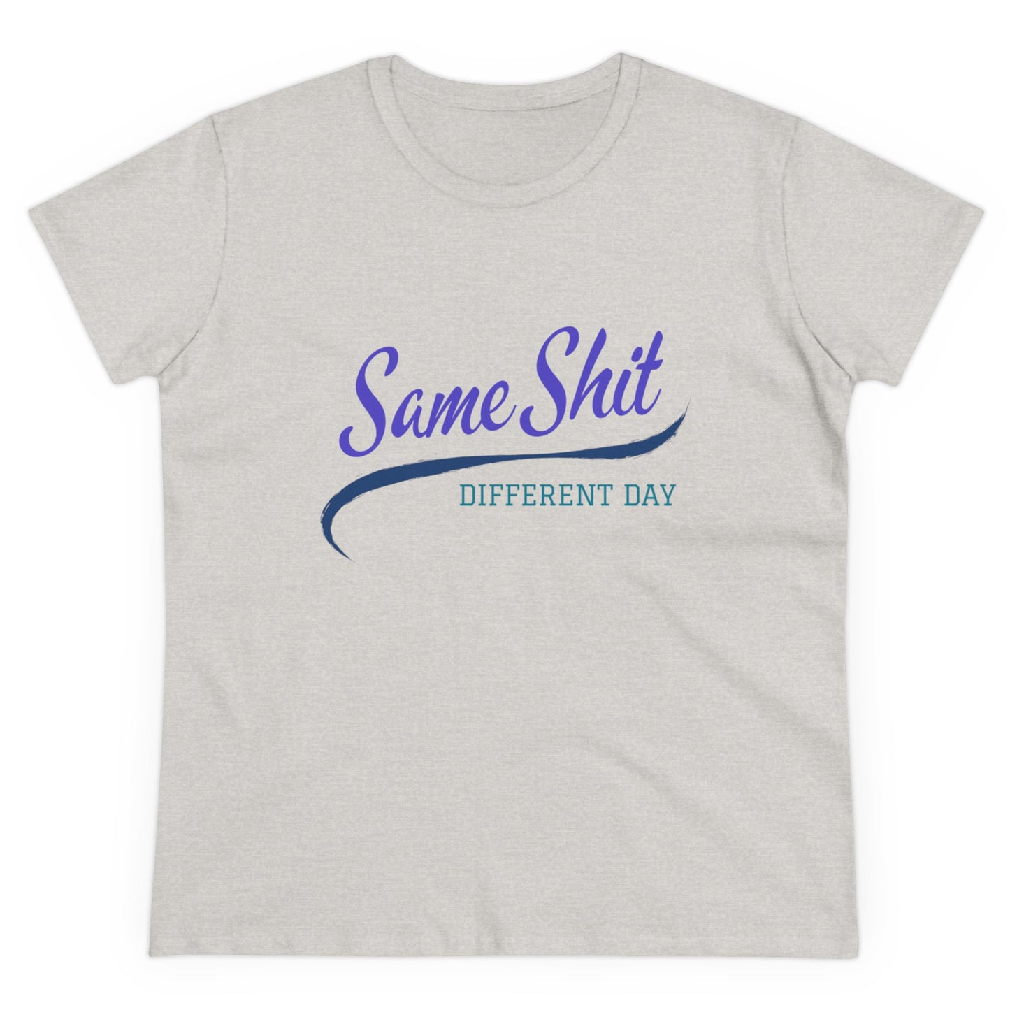 Same Shit Different Day Women's Midweight Cotton Tee