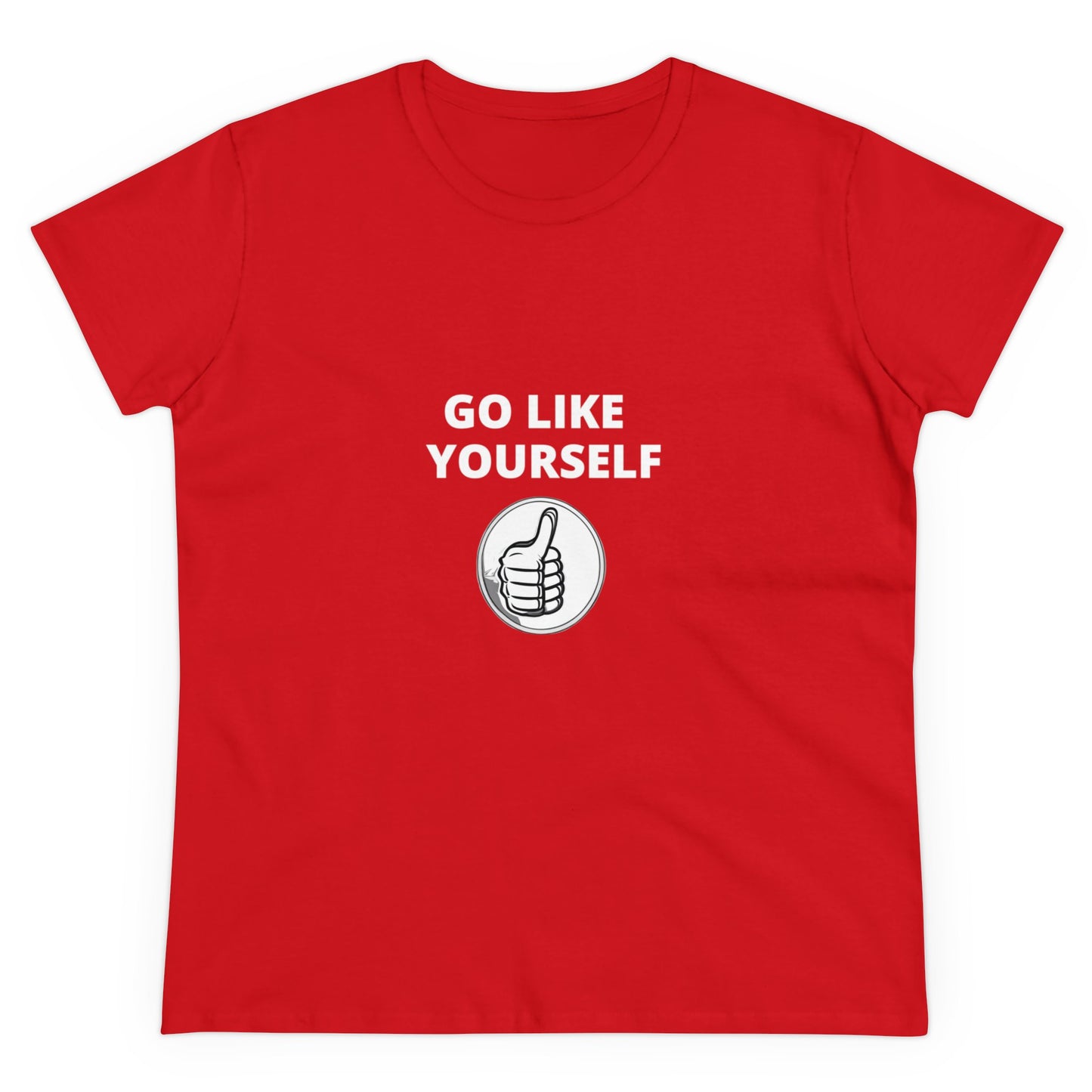 Go Like Yourself Women's Midweight Cotton Tee