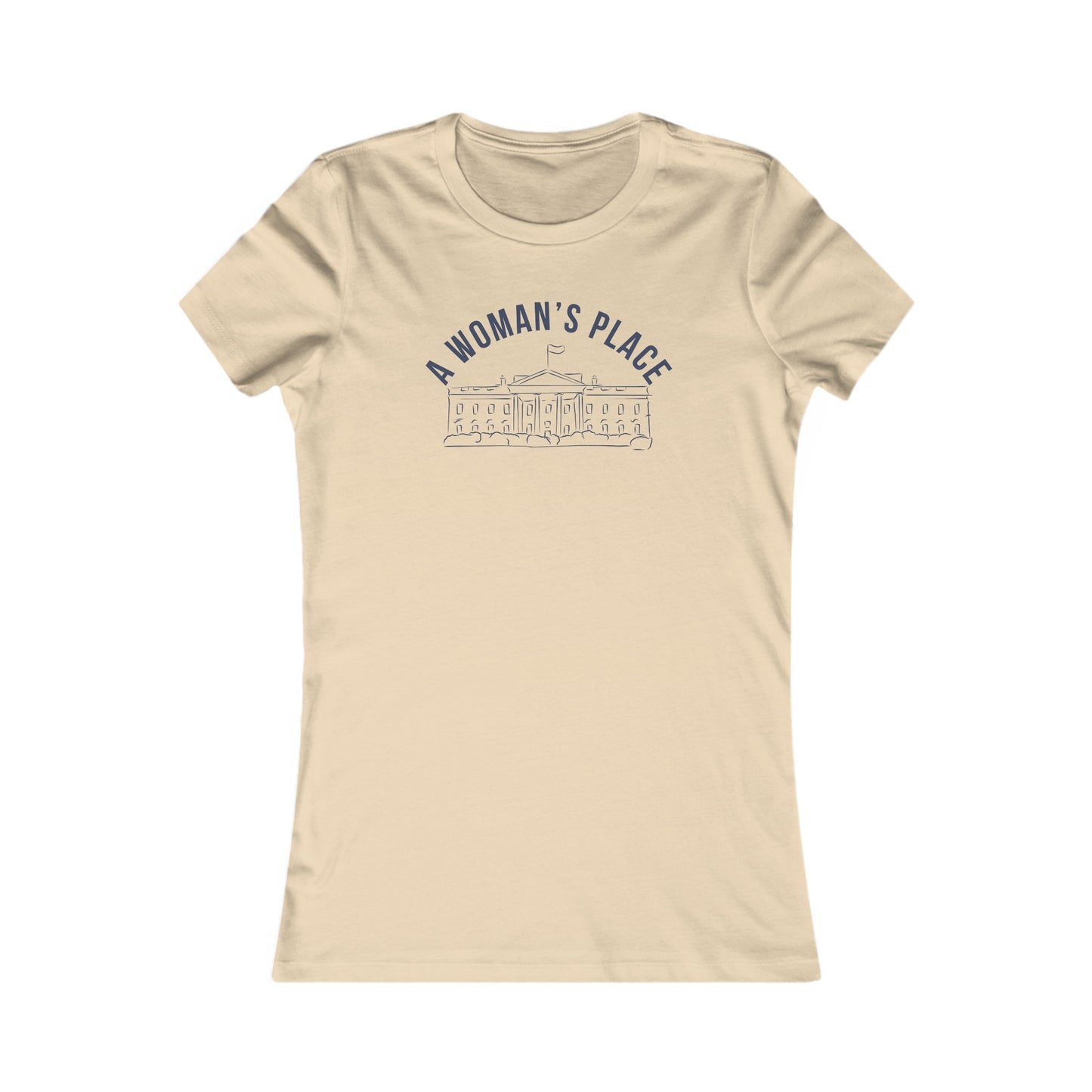 A Woman’s Place Women's Favorite Tee