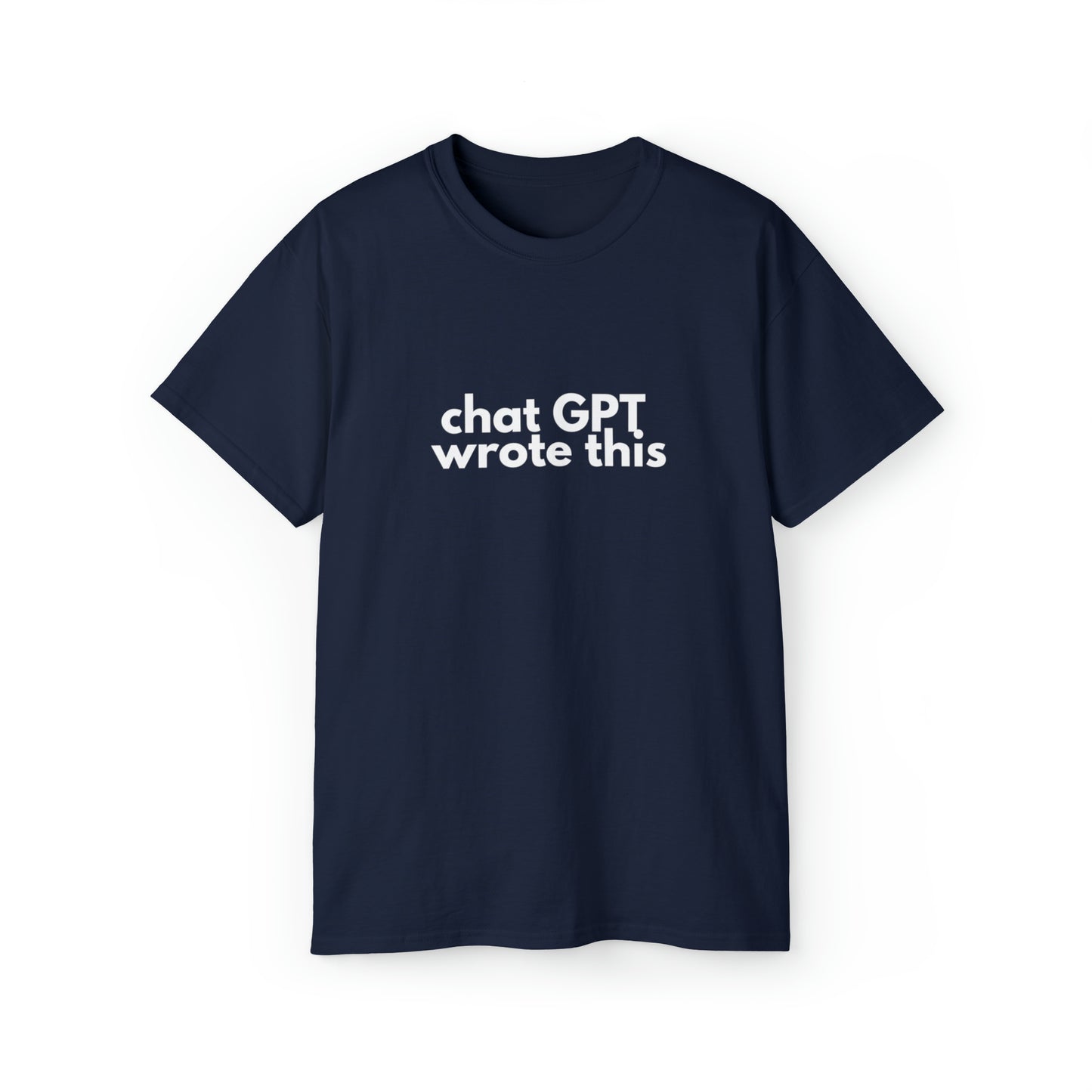 Chat GPT Wrote This Men’s Ultra Cotton Tee