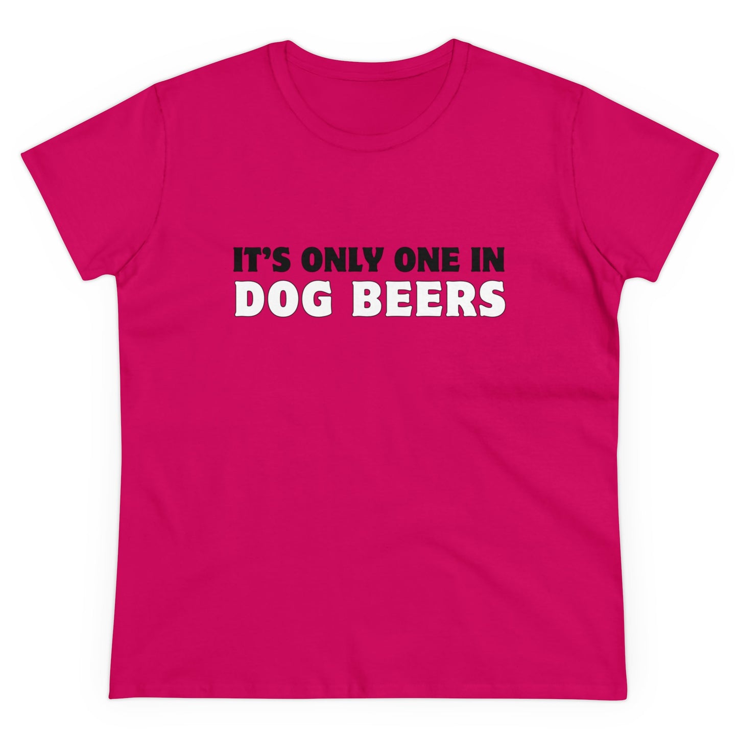 Only One in Dog Beers Women's Midweight Cotton Tee