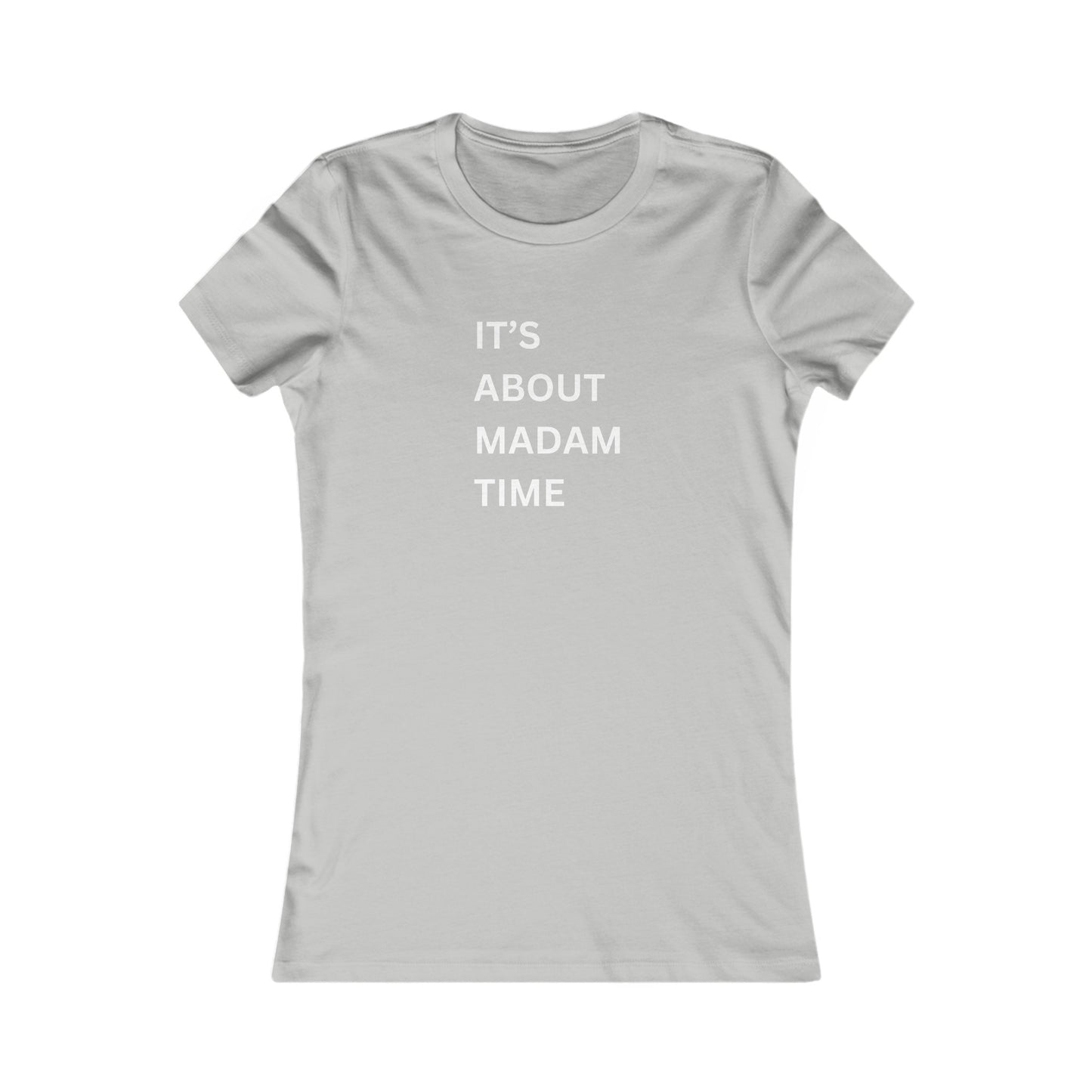 It’s About Madam Time Women's Favorite Tee