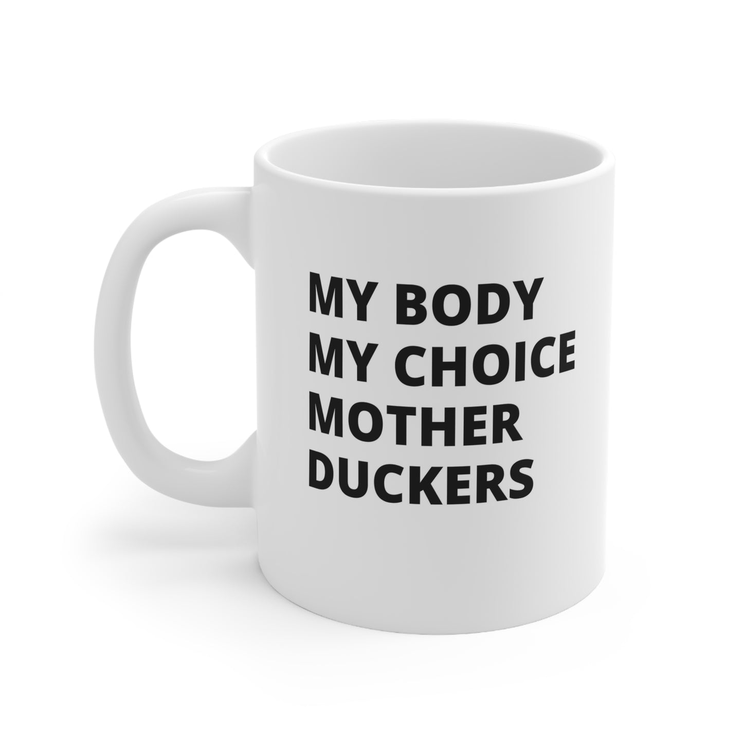 My Body My Choice Ceramic Mug 11oz