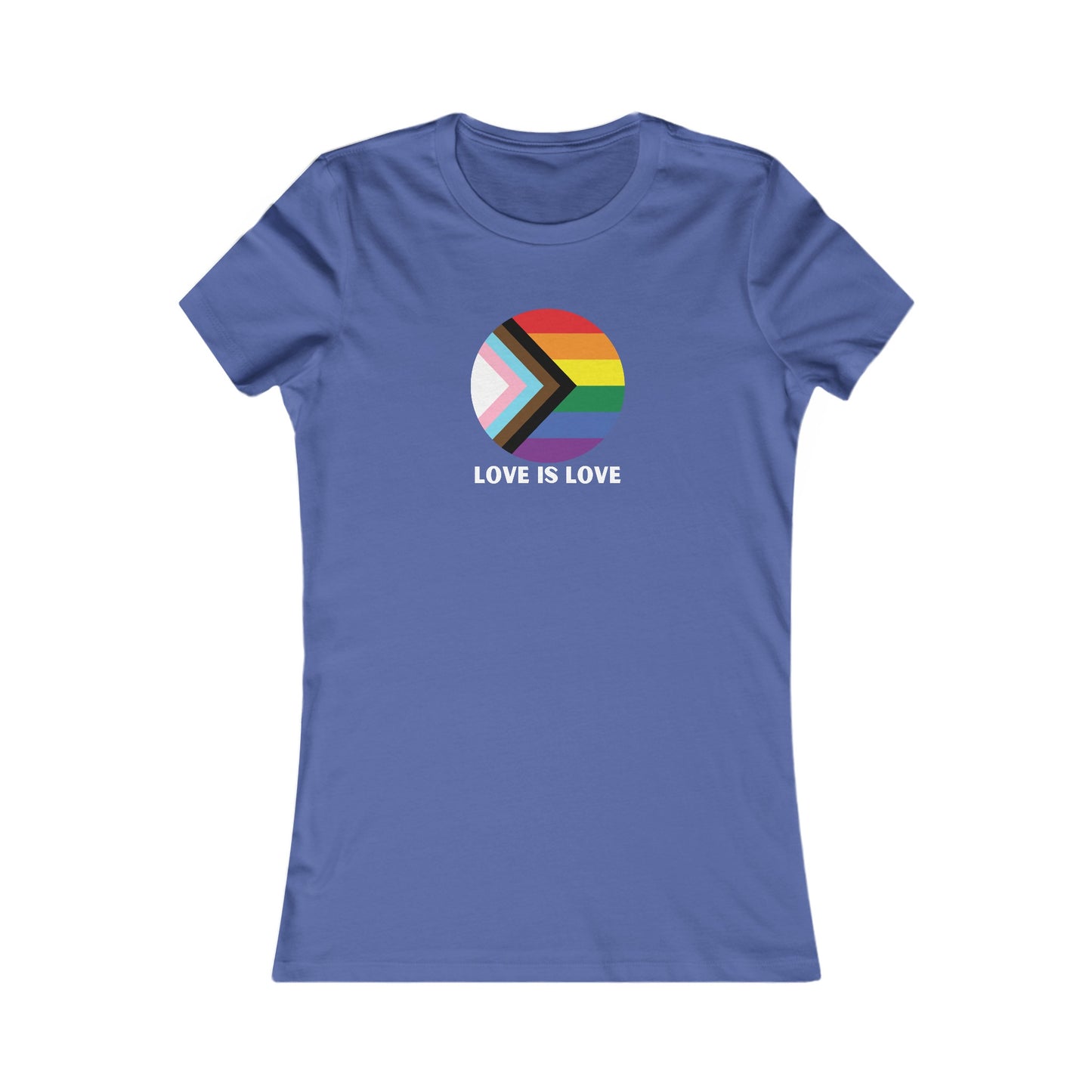 Love Is Love Women's Favorite Tee