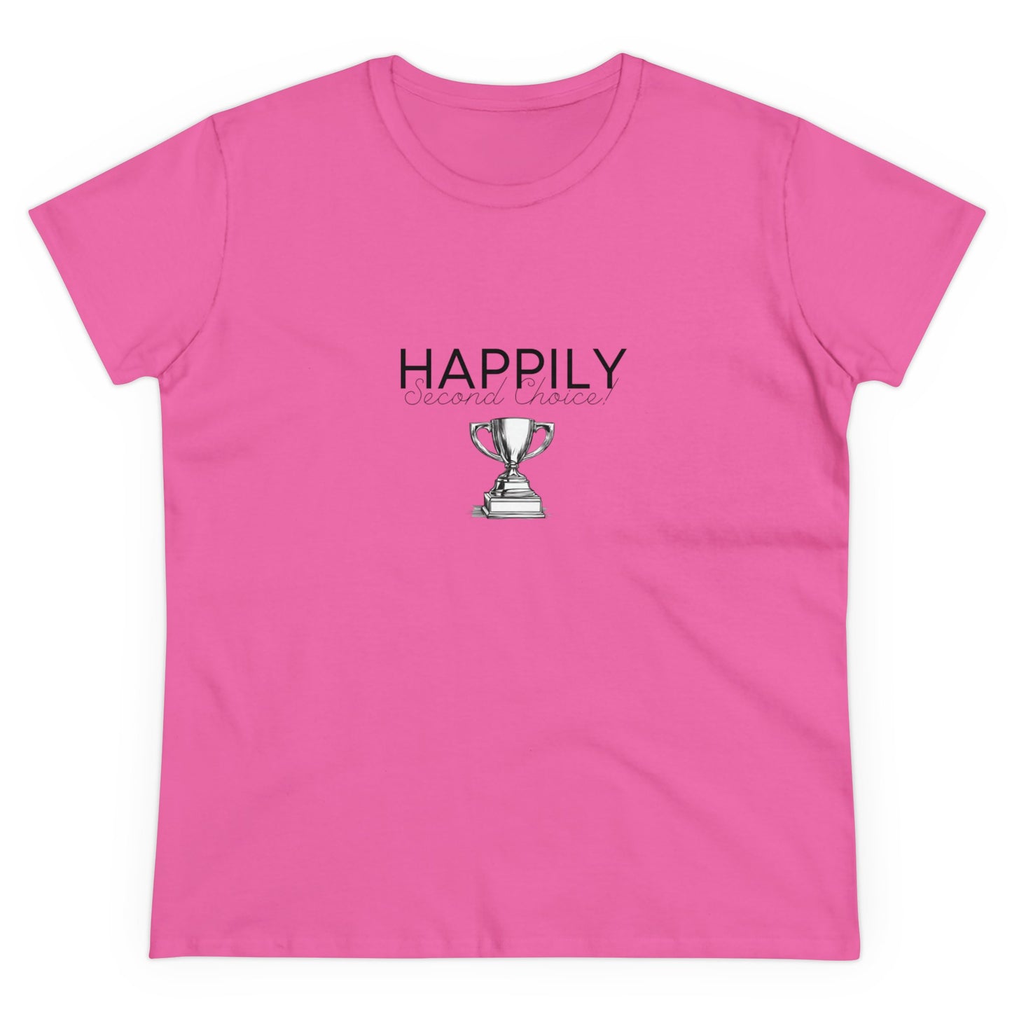 Happily Second Choice Women's Midweight Cotton Tee