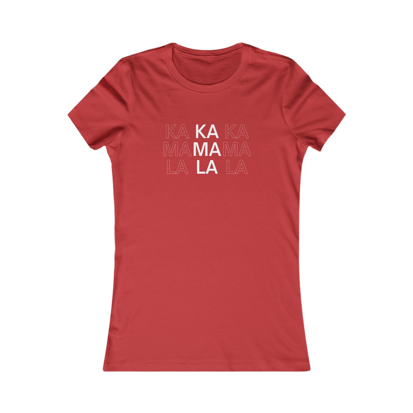 Kamala Kamala Kamala Women's Favorite Tee