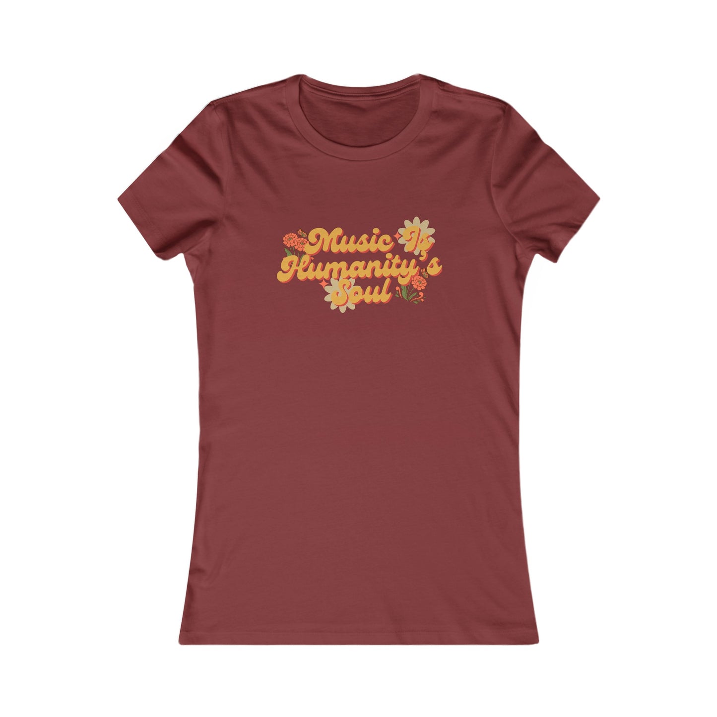 Music Is Humanity’s Soul Women's Favorite Tee