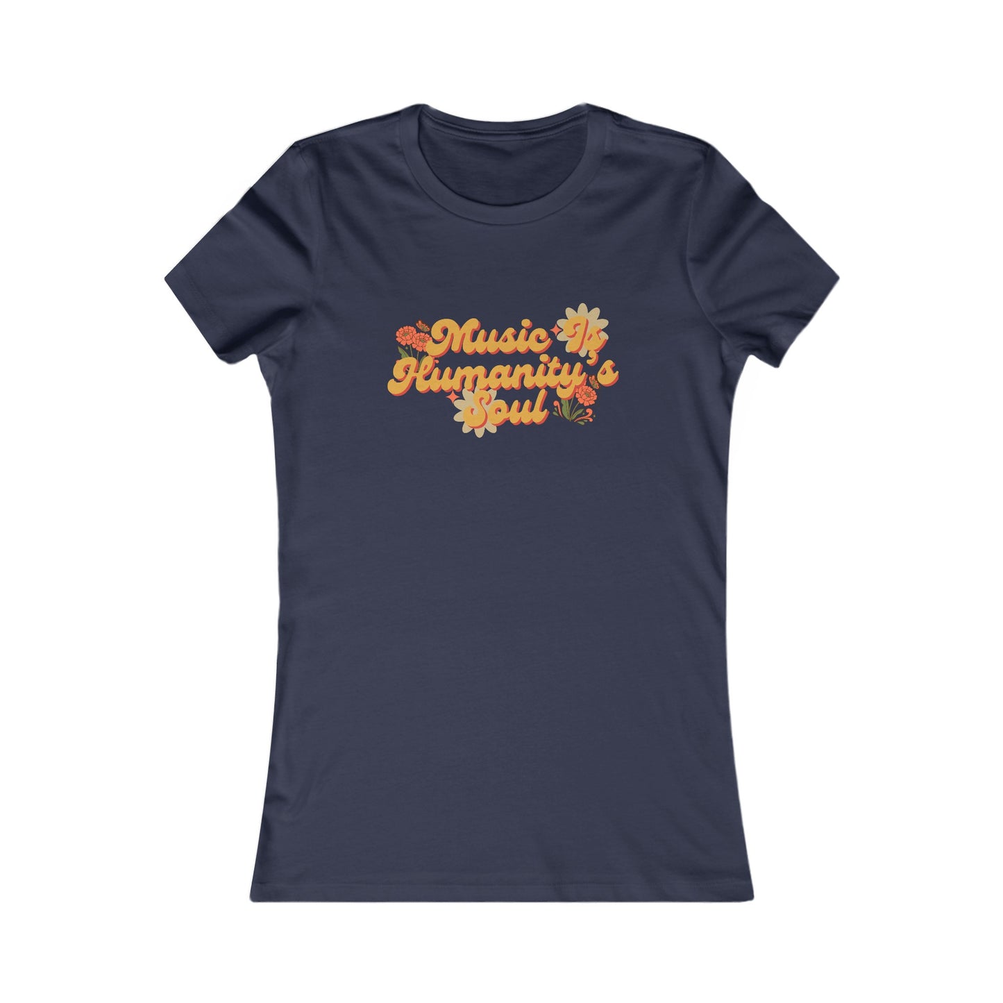 Music Is Humanity’s Soul Women's Favorite Tee