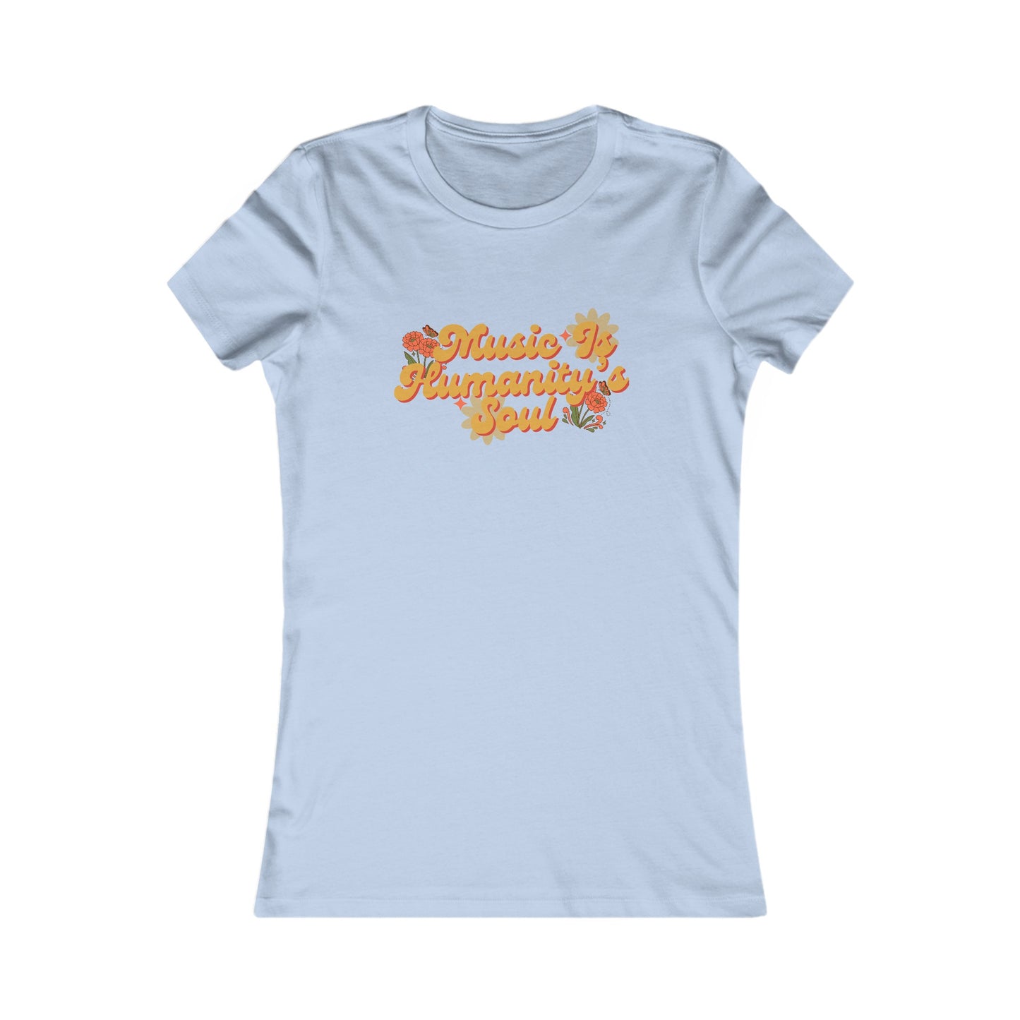 Music Is Humanity’s Soul Women's Favorite Tee