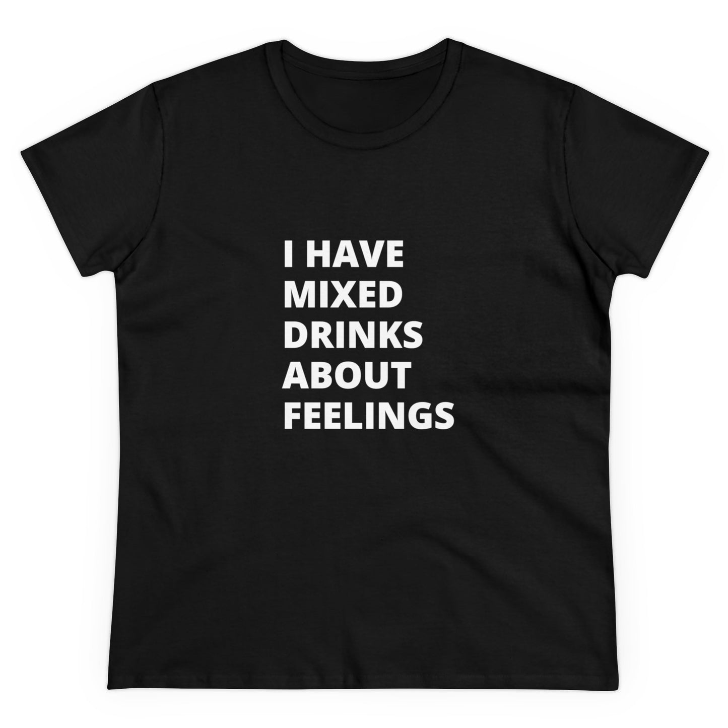 Mixed Drinks About Feelings Women's Midweight Cotton Tee