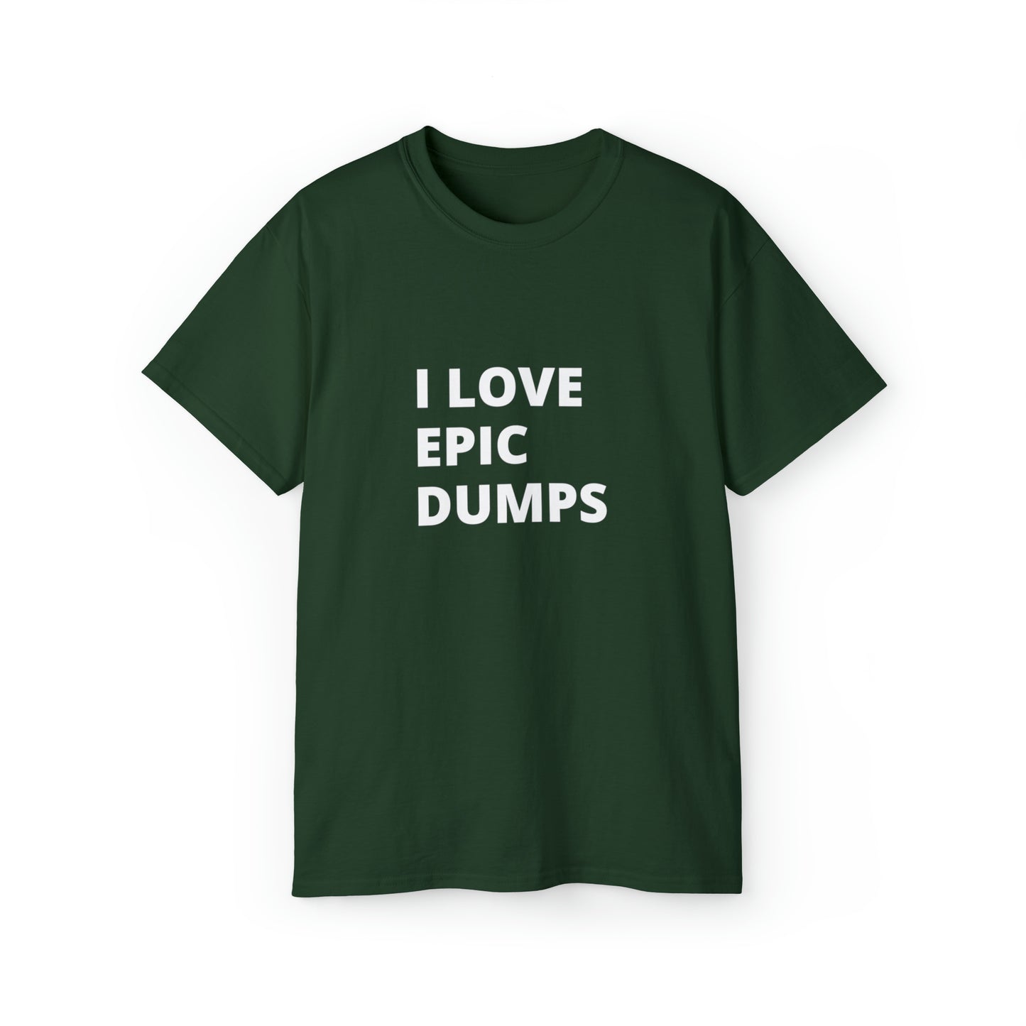 I Love Epic Dumps Men’s Ultra Cotton Tee