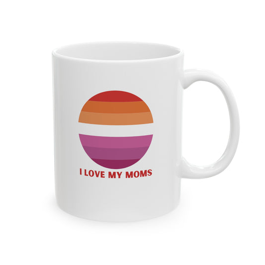 I Love My Moms Pride Ceramic Mug, (11oz)