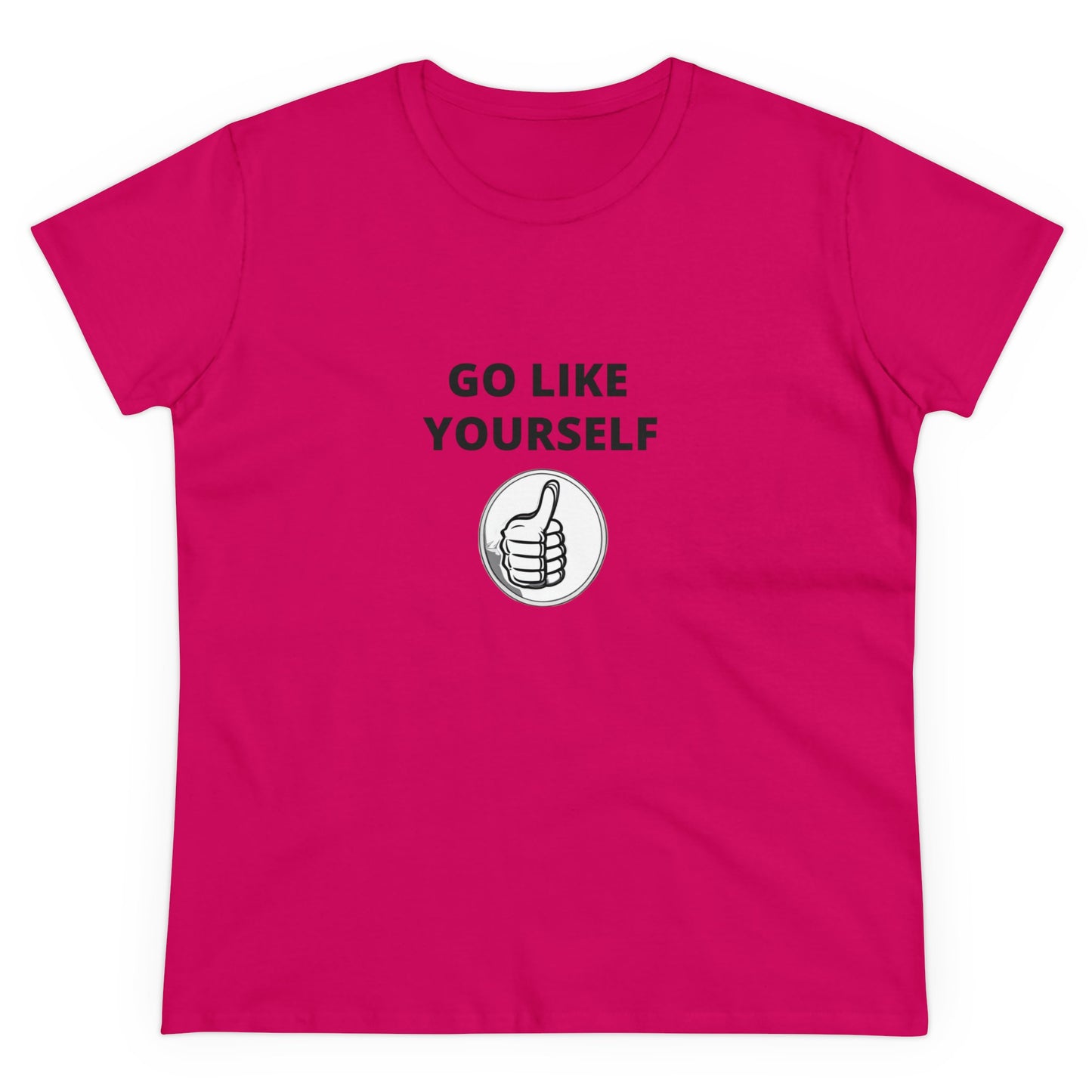 Go Like Yourself Women's Midweight Cotton Tee