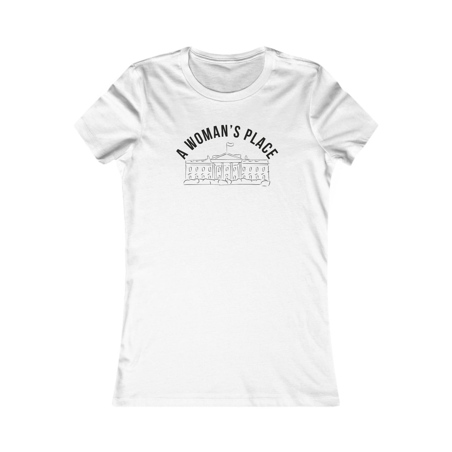 A Woman’s Place Women's Favorite Tee