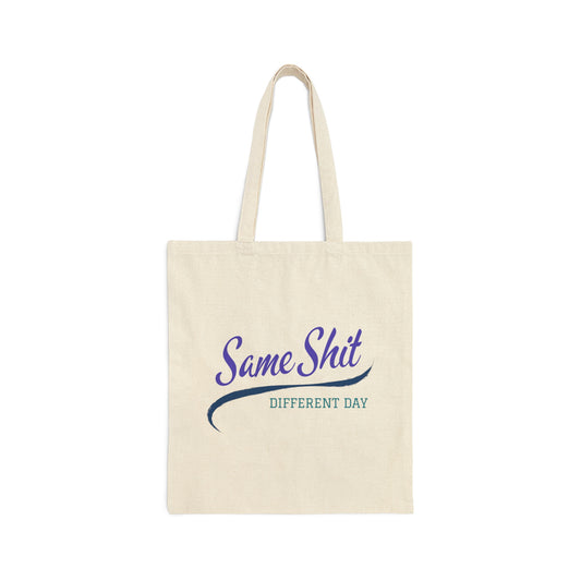 Same Shit Different Day Cotton Canvas Tote Bag