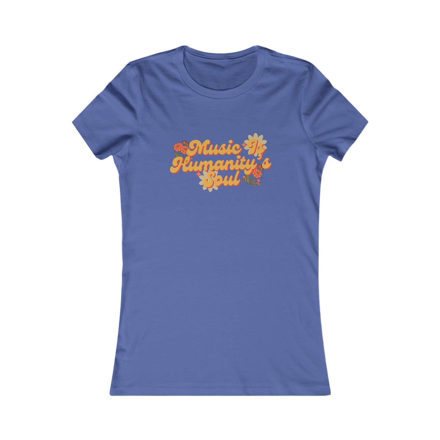 Music Is Humanity’s Soul Women's Favorite Tee