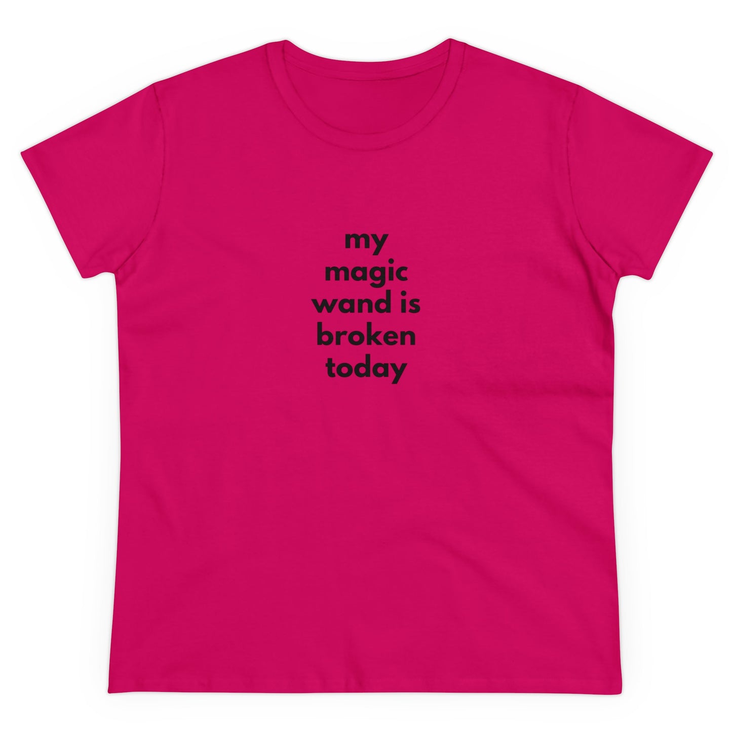 My Magic Wand Is Broken Today Women's Midweight Cotton Tee