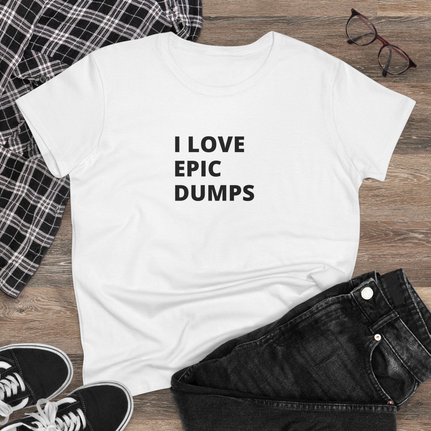 I Love Epic Dumps Women's Midweight Cotton Tee