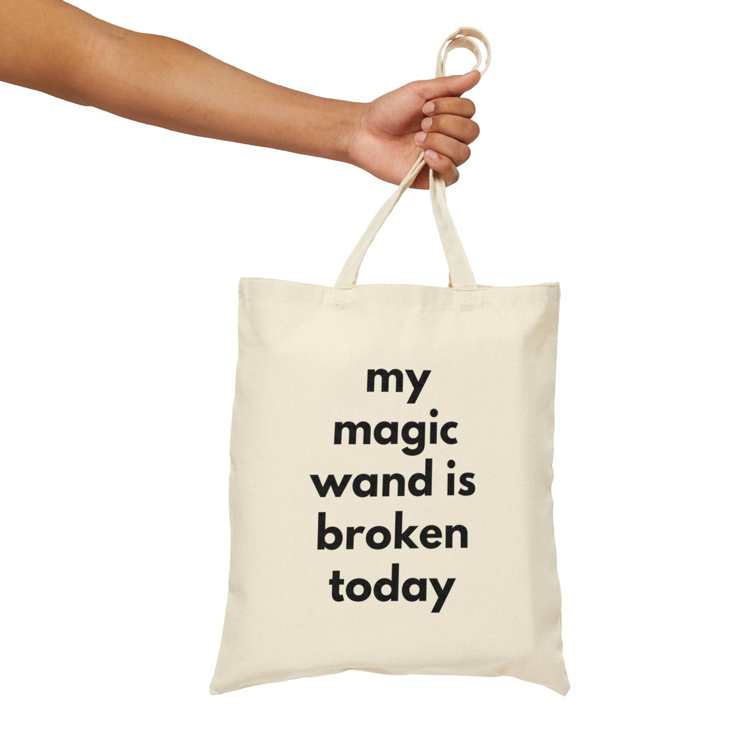 My Magic Wand Is Broken Today Cotton Canvas Tote Bag