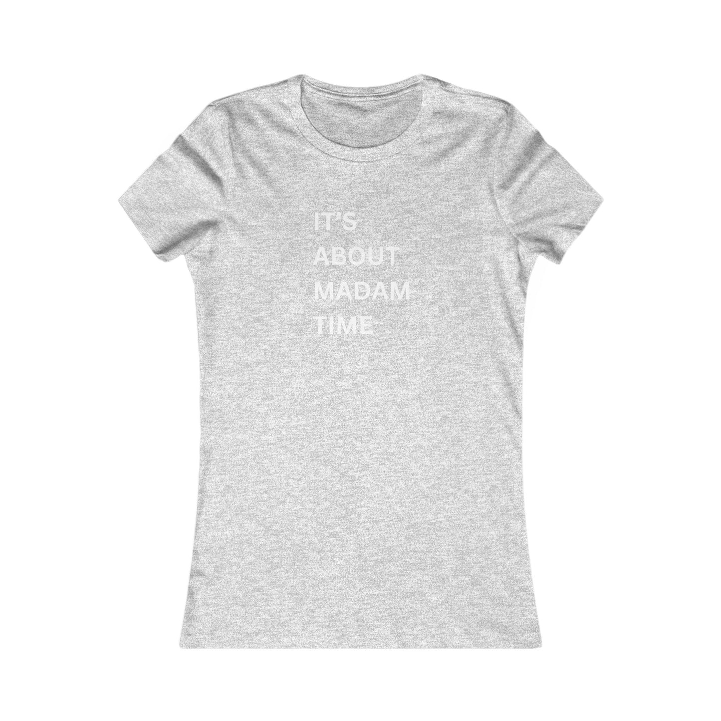 It’s About Madam Time Women's Favorite Tee