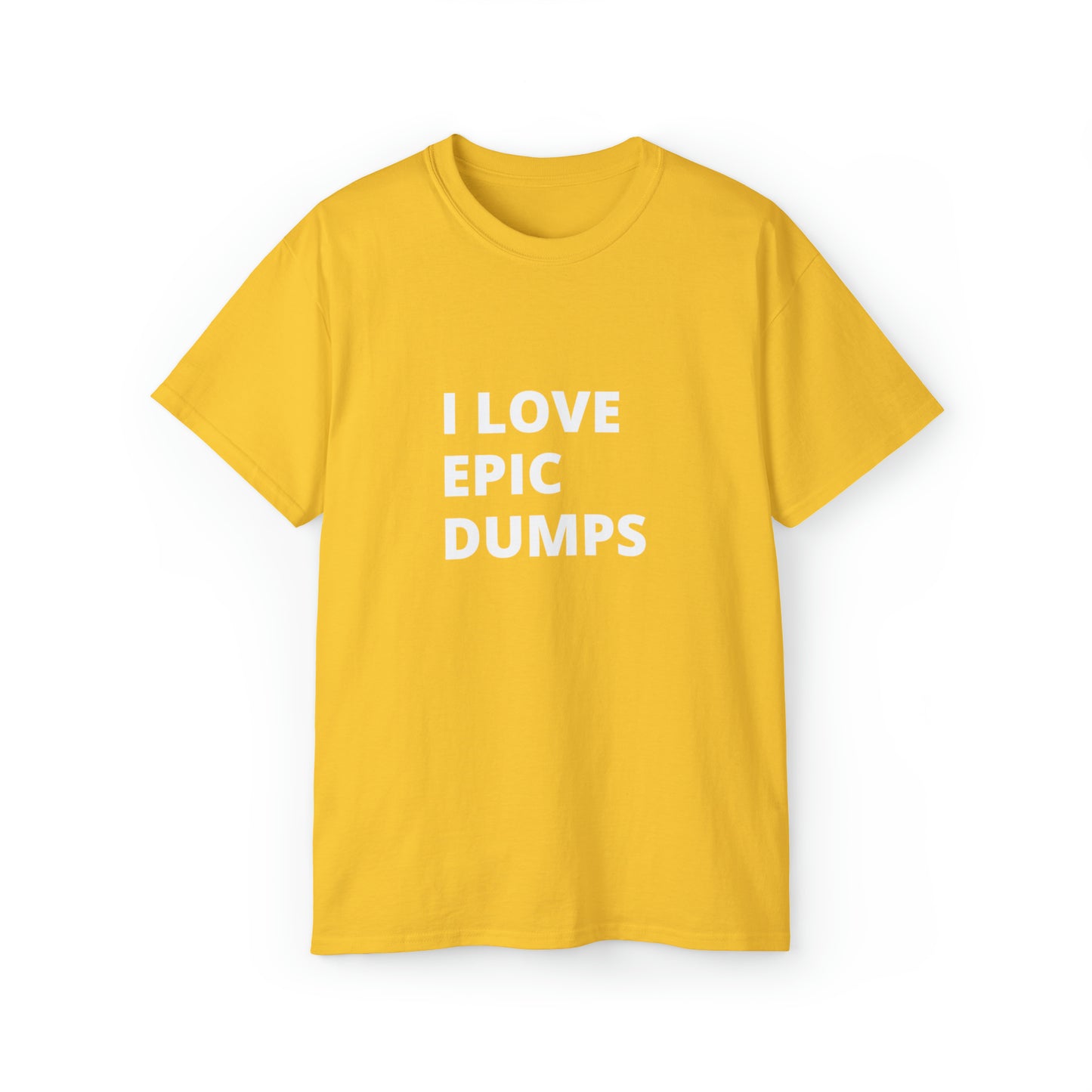 I Love Epic Dumps Men’s Ultra Cotton Tee