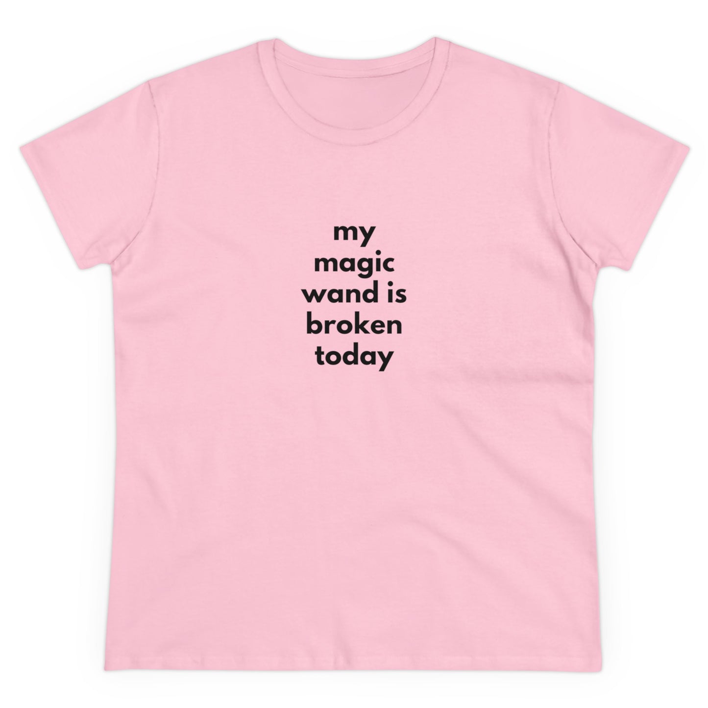 My Magic Wand Is Broken Today Women's Midweight Cotton Tee