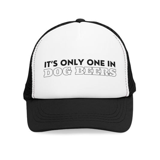 It’s Only One in Dog Beers Mesh Cap