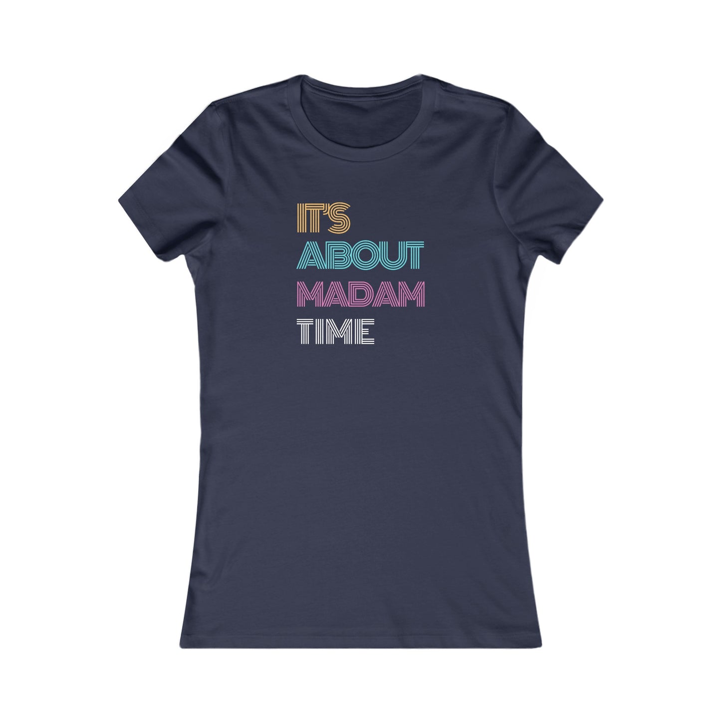 Neon It’s About Madam Time Women's Favorite Tee